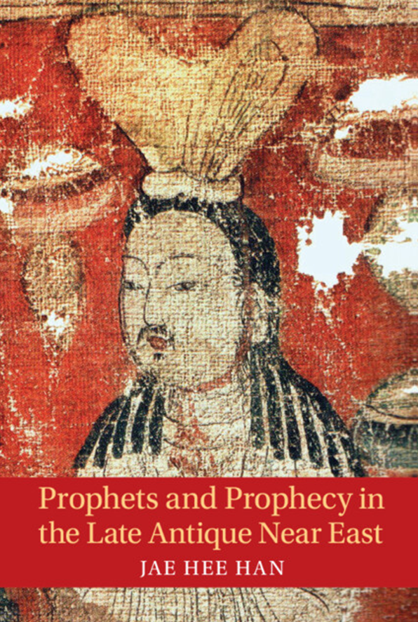 Prophets and Prophecy in the Late Antique Near East