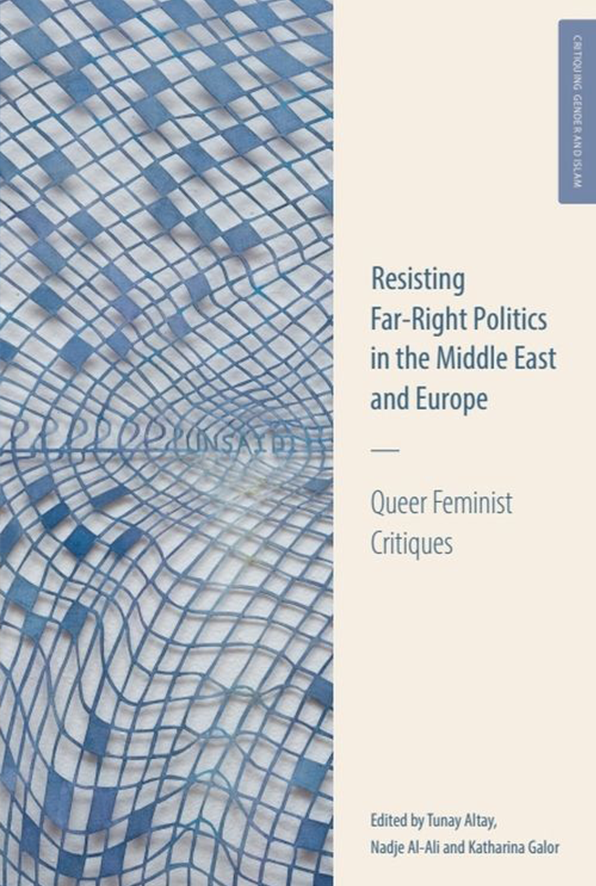 Resisting Far-Right Politics in the Middle East and Europe: Queer Feminist Critiques