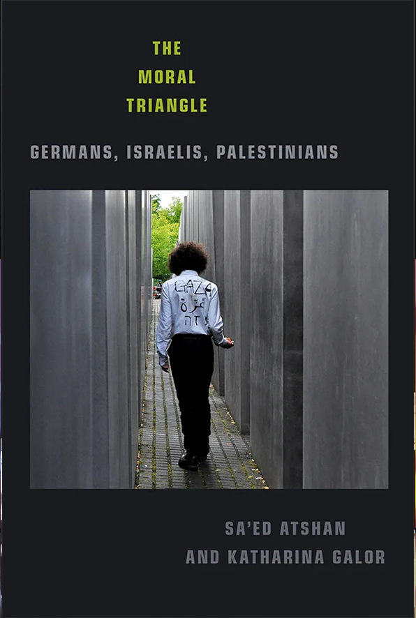 The Moral Triangle: Germans, Israelis, Palestinians