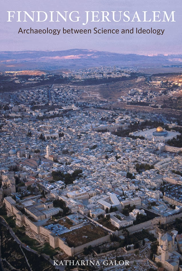 Finding Jerusalem: Archaeology between Science and Ideology