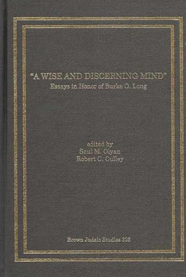 A Wise and Discerning Mind: Essays in Honor of Burke O. Long